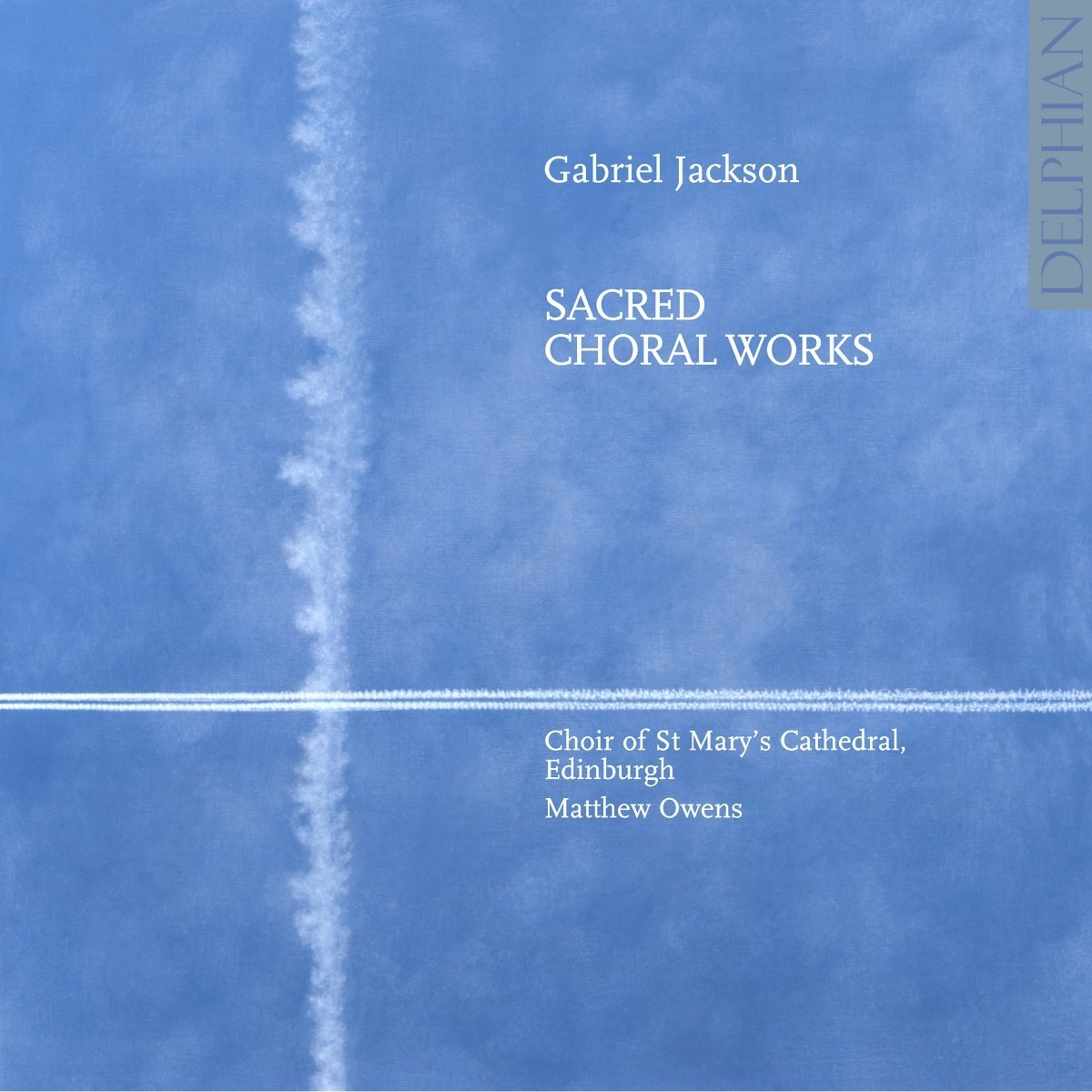 Gabriel Jackson: Sacred Choral Works CD Delphian Records