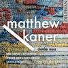 Matthew Kaner: Chamber Music Delphian Records