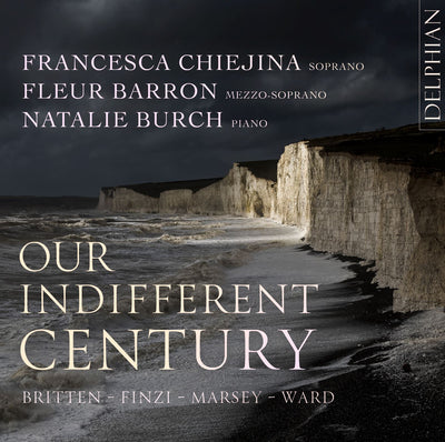 Our Indifferent Century: Britten | Finzi | Marsey | Ward CD Delphian Records