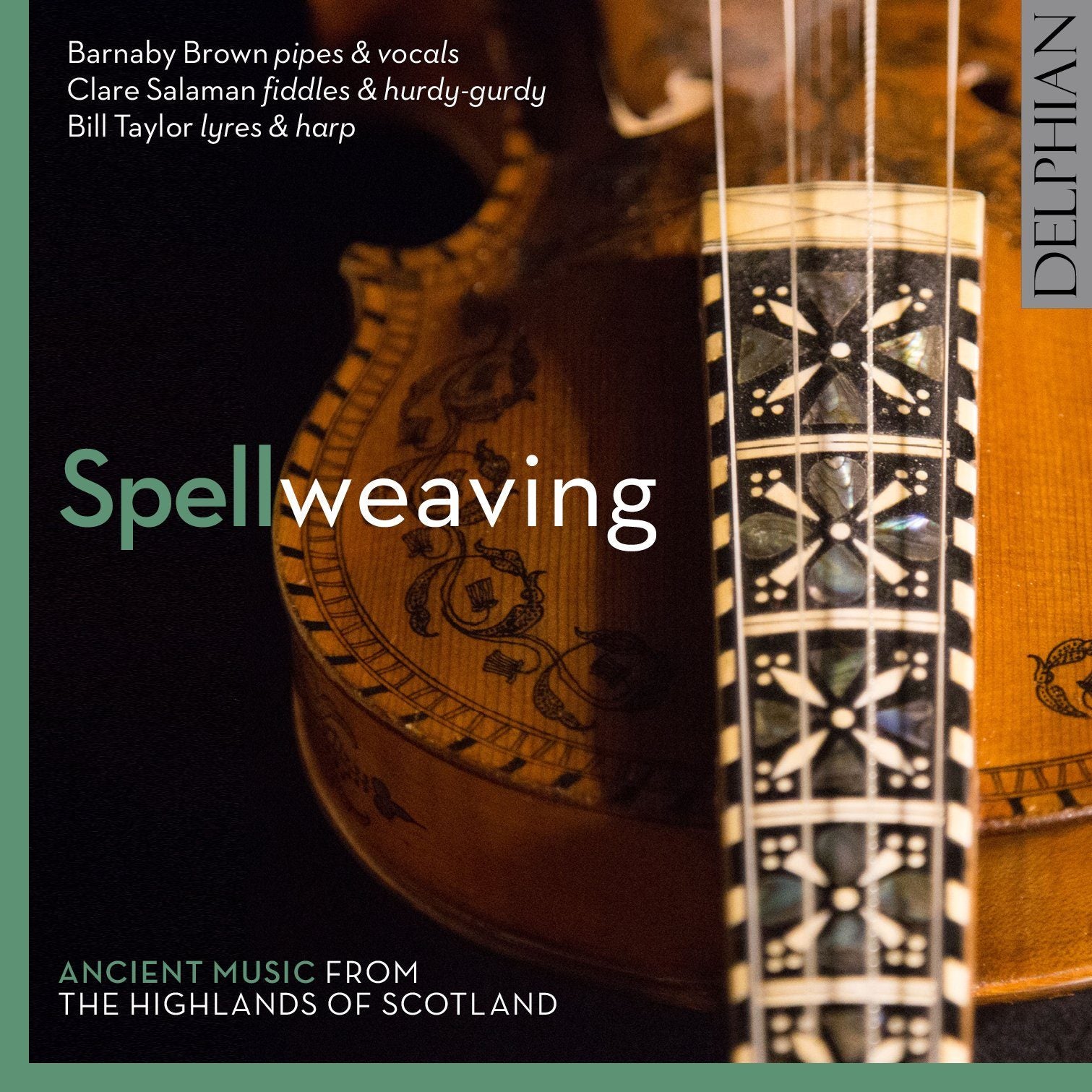 Spellweaving: ancient music from the Highlands of Scotland CD Delphian Records