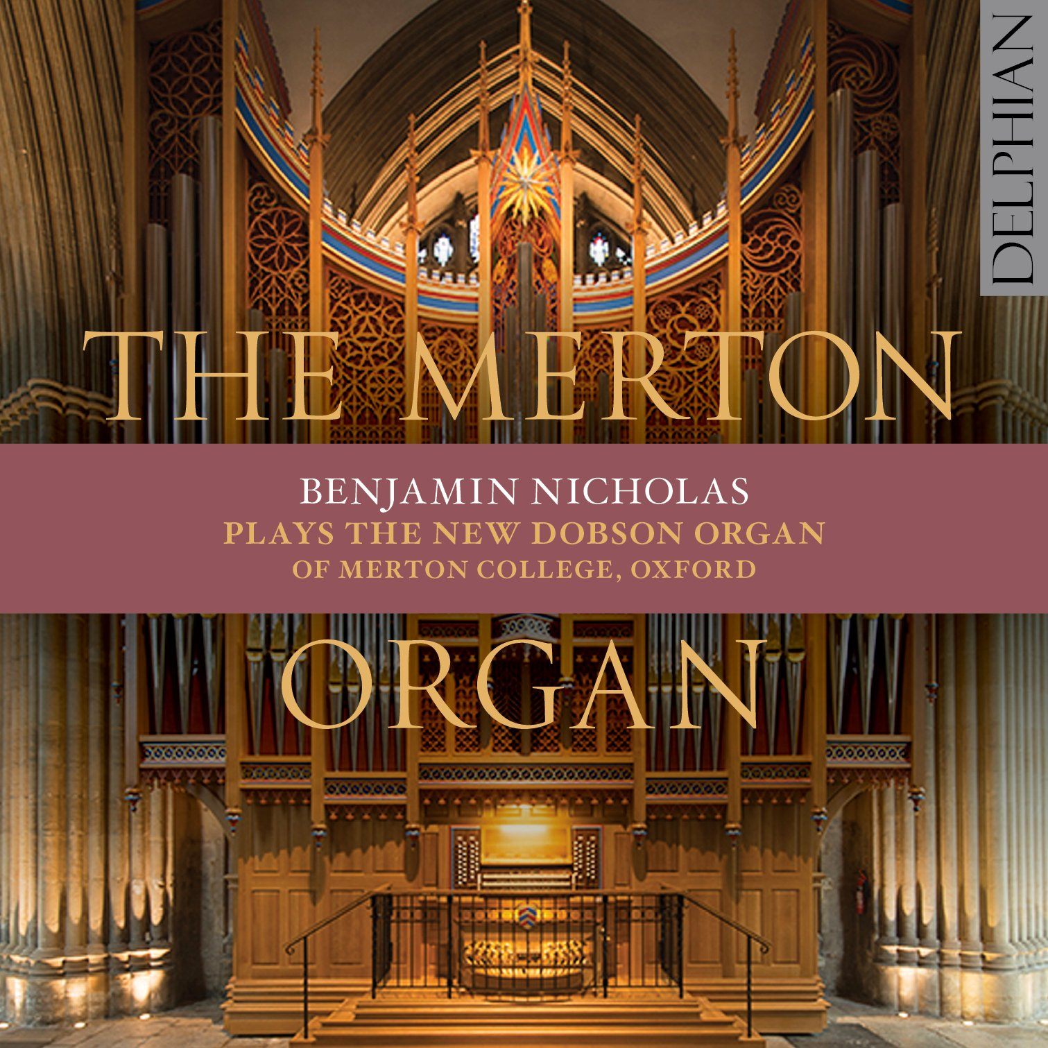 The Merton Organ: the new Dobson organ of Merton College, Oxford CD Delphian Records