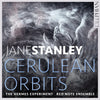 Jane Stanley: Cerulean Orbits CD Delphian Records