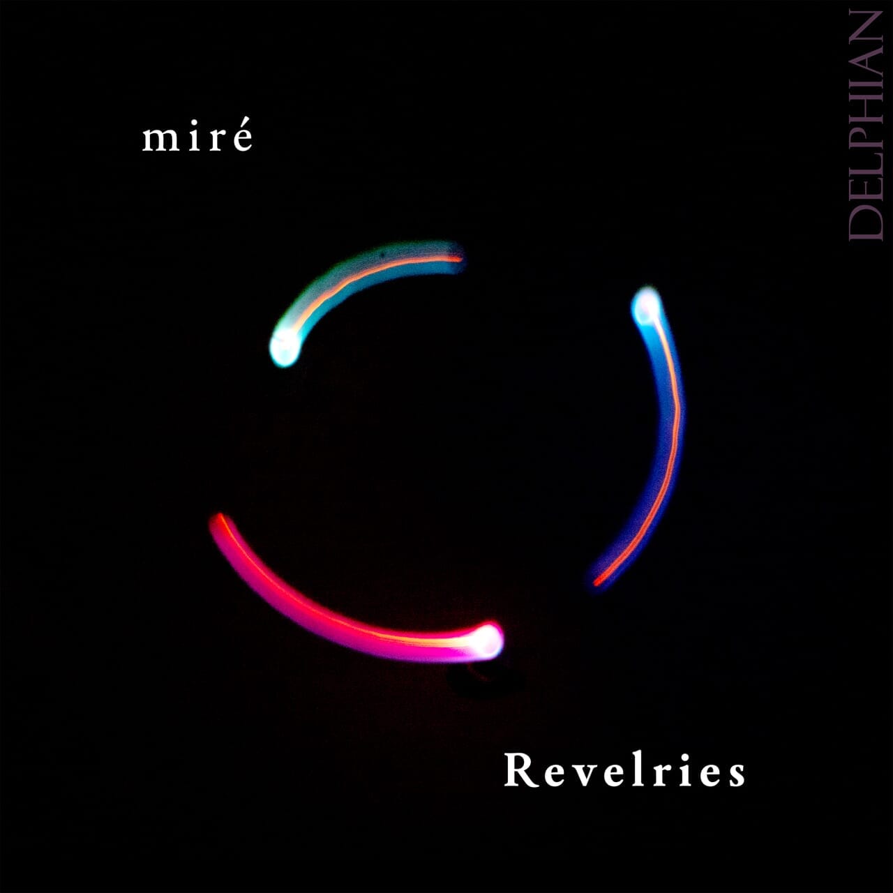 miré: Revelries CD Delphian Records