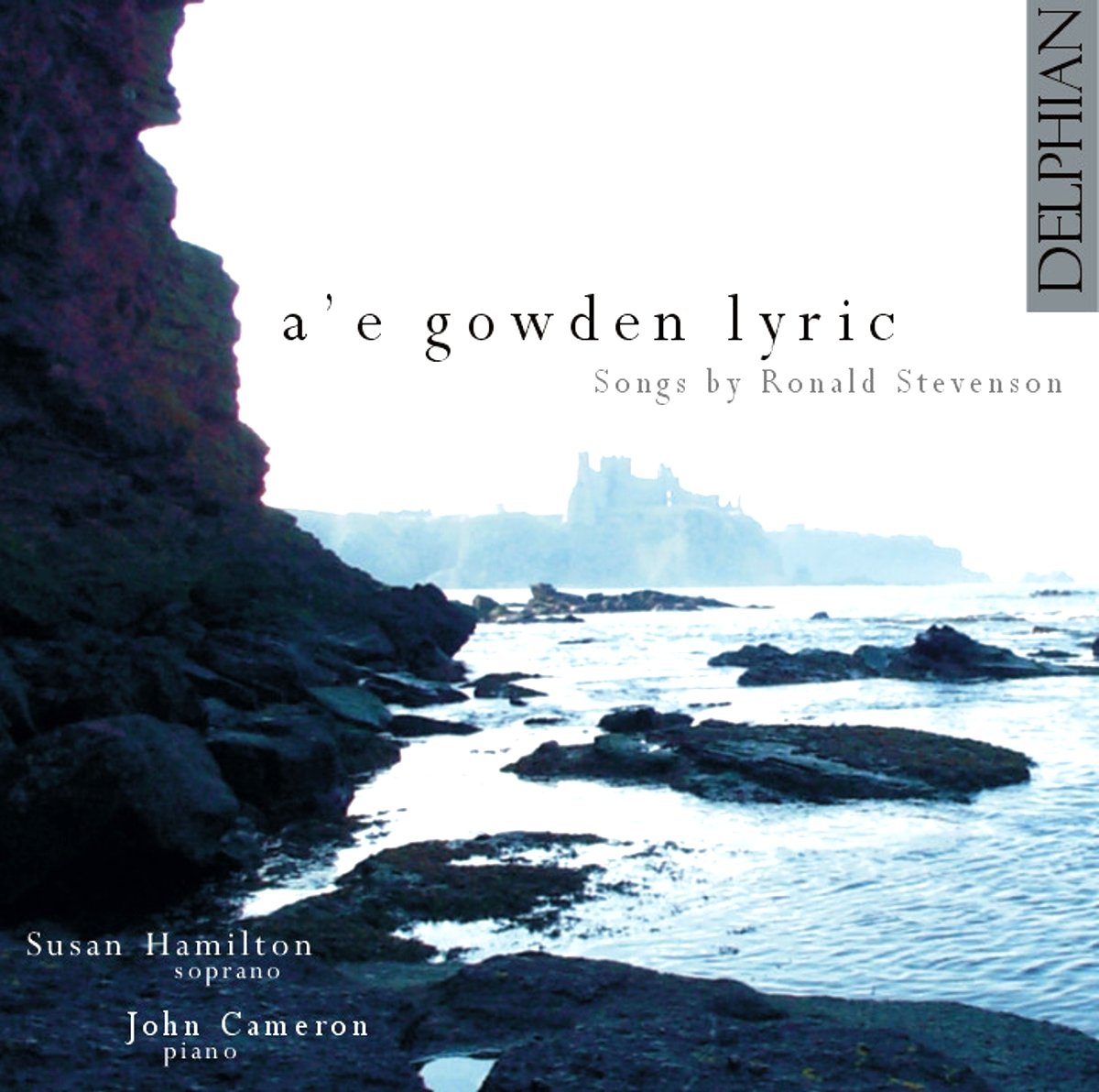 A’e gowden lyric: songs by Ronald Stevenson CD Delphian Records