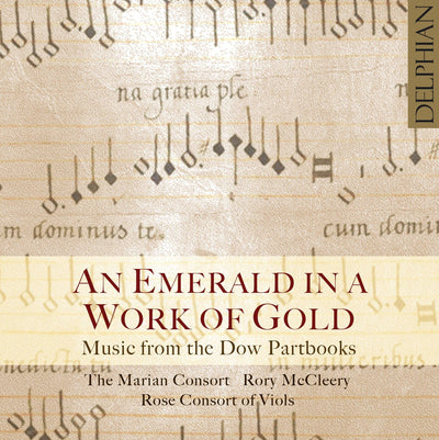 An Emerald in a Work of Gold: Music from the Dow Partbooks CD Delphian Records
