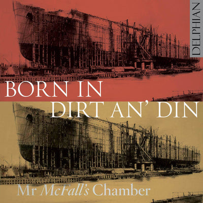 Born in Dirt an' Din CD Delphian Records