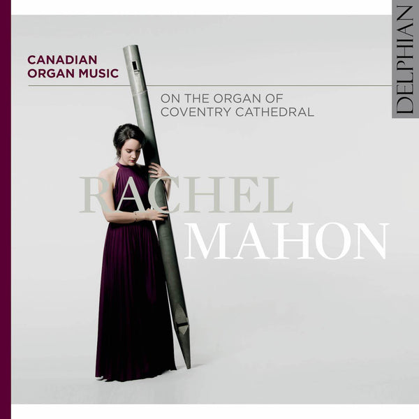 Canadian Organ Music on the Organ of Coventry Cathedral - Delphian
