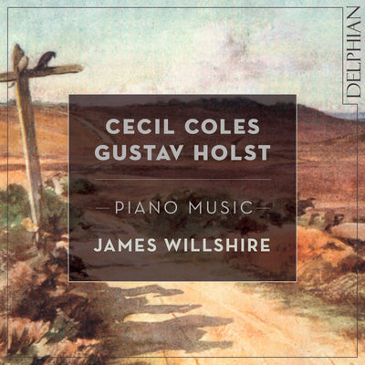 Cecil Coles, Gustav Holst: Piano Music Delphian Records