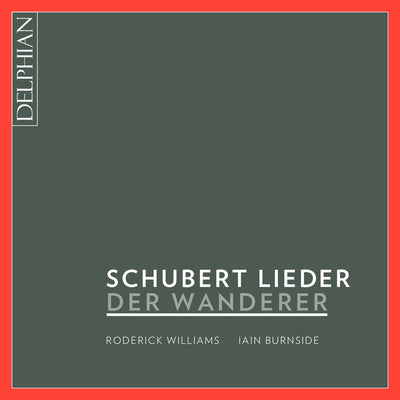 Der Wanderer: Schubert Lieder CD Delphian Records