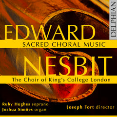 Edward Nesbit: Sacred Choral Music - Delphian Records