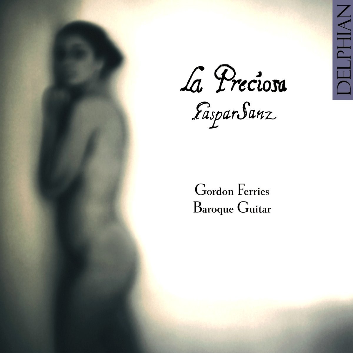 Gaspar Sanz: La Preciosa CD Delphian Records