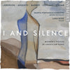 I and Silence: Women’s Voices in American Song CD Delphian Records
