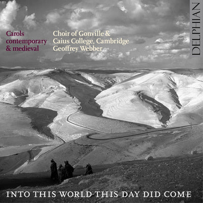 Into this world this day did come: carols contemporary & medieval CD Delphian Records