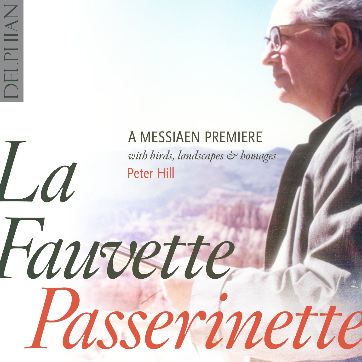 La Fauvette Passerinette: a Messiaen premiere, with birds, landscapes & homages CD Delphian Records