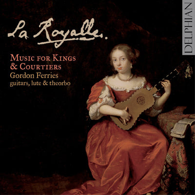 La Royalle: Music for Kings and Courtiers CD Delphian Records