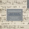 Loquebantur: Music from the Baldwin Partbooks CD Delphian Records