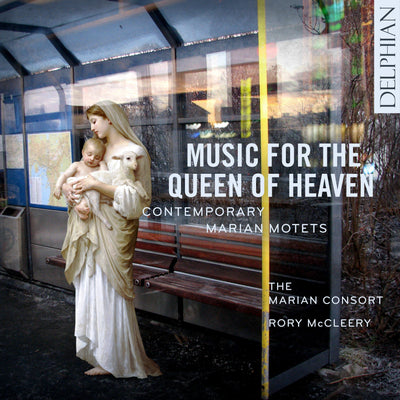 Music for the Queen of Heaven: contemporary Marian motets CD Delphian Records