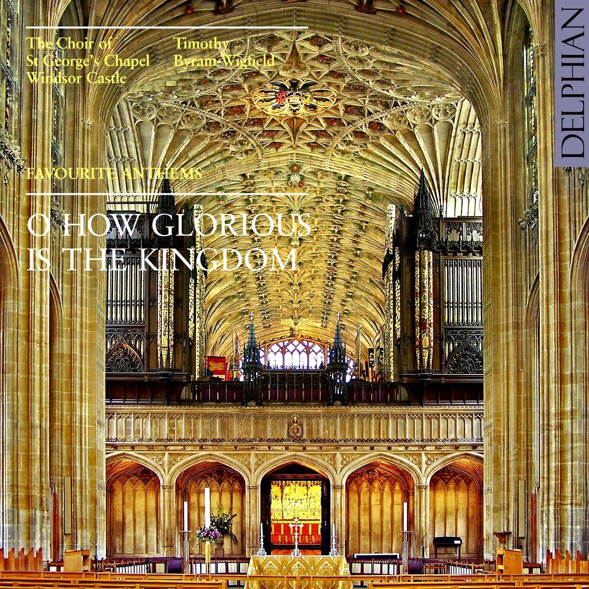 O How Glorious is the Kingdom: Favourite Anthems CD Delphian Records