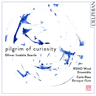 Oliver Searle: Pilgrim of Curiosity CD Delphian Records