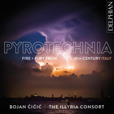 Pyrotechnia: Fire & Fury from 18th-century Italy CD Delphian Records