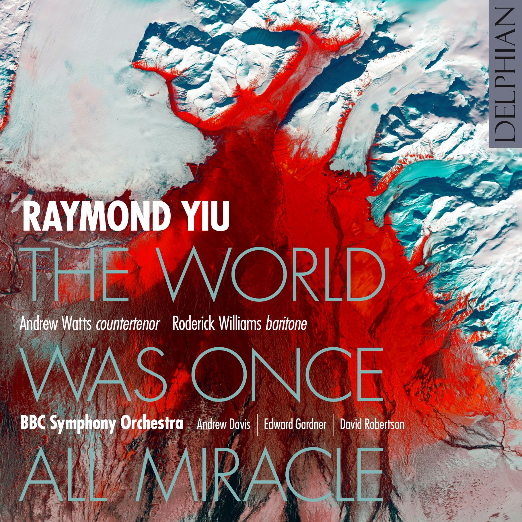 Raymond Yiu: The World Was Once All Miracle Delphian Records