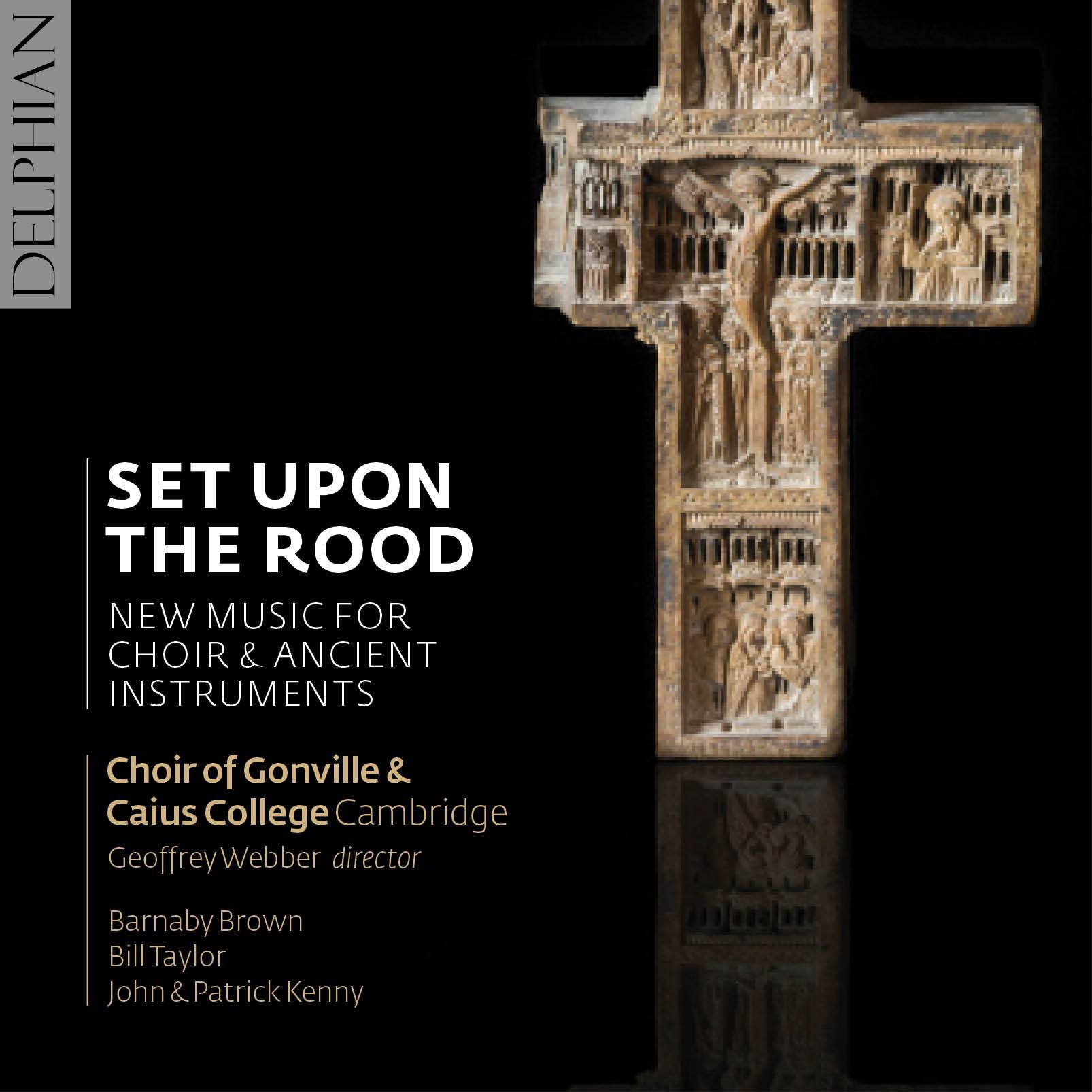 Set upon the Rood: new music for choir & ancient instruments CD Delphian Records