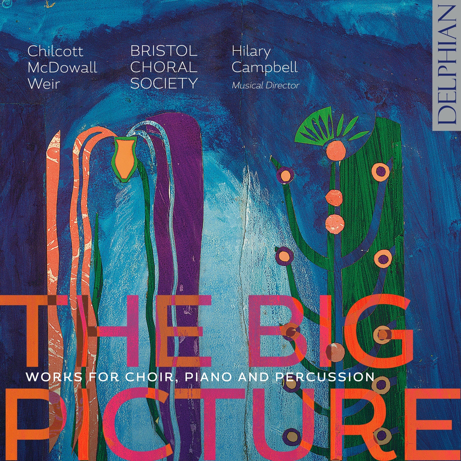 The Big Picture: Chilcott | McDowell | Weir CD Delphian Records