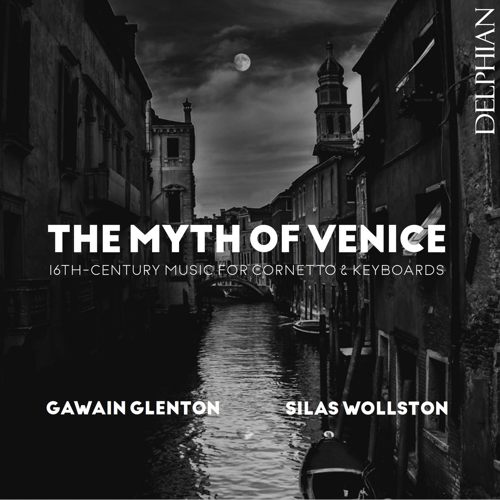 The Myth of Venice: 16th century music for cornetto & keyboards CD Delphian Records