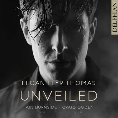 Unveiled: Britten | Tippett | Gipps | Browne | Thomas CD Delphian Records