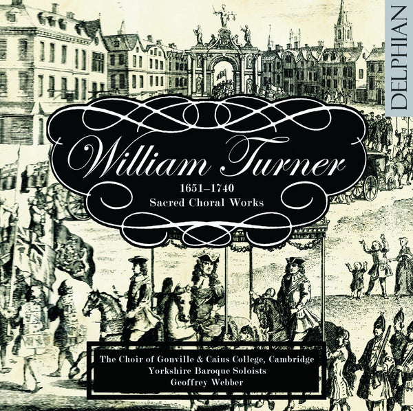 William Turner (1651–1740): Sacred Choral Music - Delphian Records